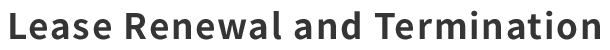 Lease Renewal and Termination